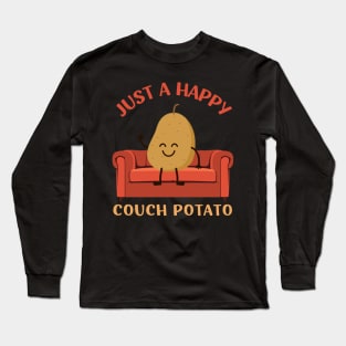 Just a happy Couch Potato Cute Funny Potato Lover Homebody I Love Potatoes funny Long Sleeve T-Shirt